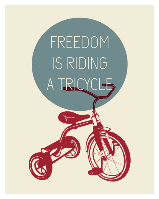 Freedom is Riding a Tricycle - 8 x 10 Print with Mat